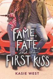 Fame, fate, and the first kiss cover image cdn