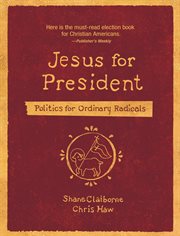 Jesus for president : politics for ordinary radicals cover image cdn