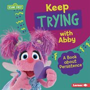 Keep trying with Abby : a book about persistence cover image cdn