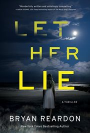 Let her lie : a novel cover image cdn