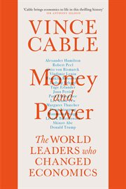 Money and Power : The World Leaders Who Changed Economics cover image cdn