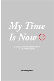 My time is now. 31 Daily Affirmations to Fast Track a Life of Abundance cover image cdn