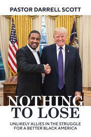 Nothing to lose : unlikely allies in the struggle for a better Black America cover image cdn