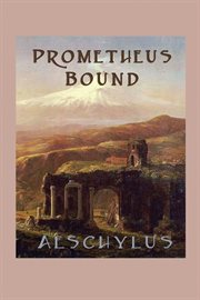 Prometheus bound ; : The suppliants ; Seven against Thebes ; The Persians cover image cdn