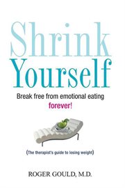 Shrink yourself : break free from emotional eating forever cover image cdn