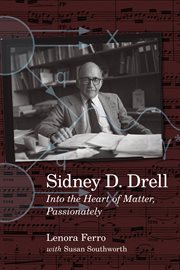 Sidney D. Drell : into the heart of matter, passionately cover image cdn