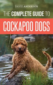 The complete guide to cockapoo dogs: everything you need to know to successfully raise, train, cover image cdn