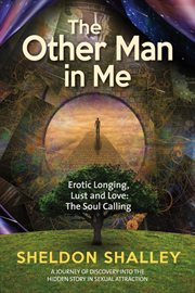 The other man in me. Erotic Longing, Lust and Love: The Soul Calling cover image cdn