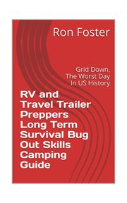 The worst day in us history! rv and travel trailer preppers long term survival bug out skills cam cover image cdn
