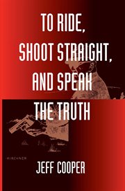 To ride, shoot straight, and speak the truth cover image cdn
