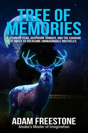 Tree of memories. A story of fear, suspicion, danger, and the courage it takes to overcome unimaginable obstacles cover image cdn