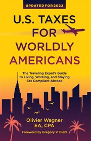 U.s. taxes for worldly americans: the traveling expat's guide to living, working, and staying tax cover image cdn
