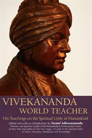 Vivekananda, world teacher : his teachings on the spiritual unity of humankind cover image cdn