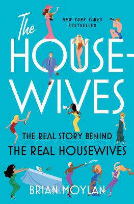 The housewives : the real story behind the Real Housewives  cover image cdn