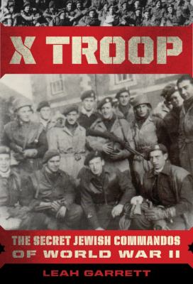 X troop : the secret Jewish commandos of World War Two  cover image cdn