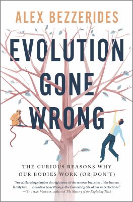 Evolution gone wrong : the curious reasons why our bodies work (or don't)  cover image cdn