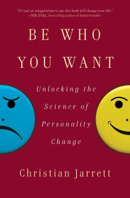 Be who you want : unlocking the science of personality change  cover image cdn