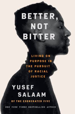 Better, not bitter : living on purpose in the pursuit of racial justice  cover image cdn