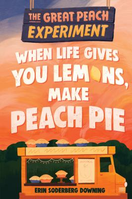When life gives you lemons, make peach pie  cover image cdn