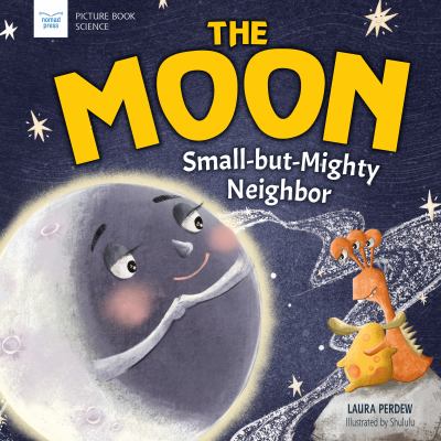 The moon : small-but-mighty neighbor  cover image cdn