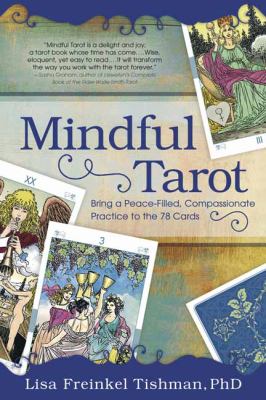 Mindful tarot : bring a peace-filled, compassionate practice to the 78 cards  cover image cdn