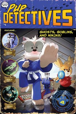 Pup detectives. 4, Ghosts, goblins, and ninjas  cover image cdn