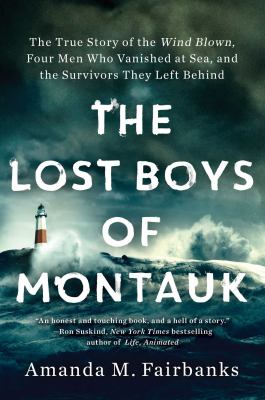 The lost boys of Montauk : the true story of the Wind Blown, four men who vanished at sea, and the survivors they left behind  cover image cdn