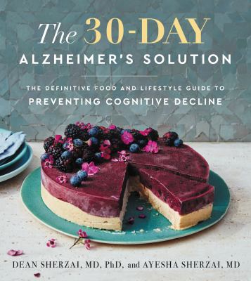 The 30-day Alzheimer's solution : the definitive food and lifestyle guide to preventing cognitive decline  cover image cdn