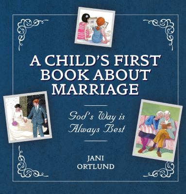 A child's first book about marriage : God's way is always best  cover image cdn