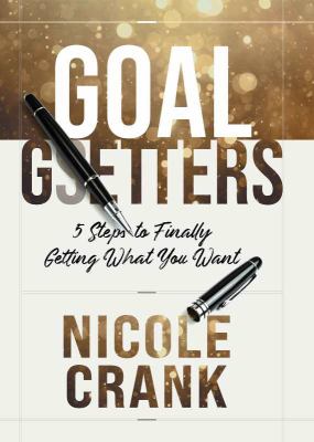 Goal getters : 5 steps to finally getting what you want  cover image cdn