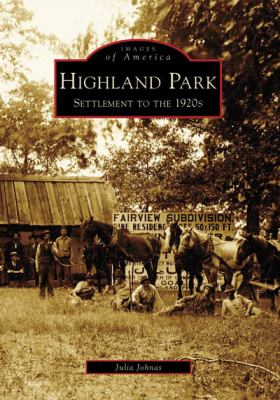 Highland Park : settlement to the 1920s  cover image cdn