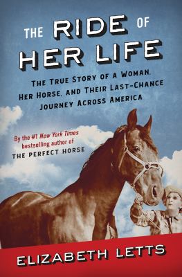 The ride of her life : the true story of a woman, her horse, and their last-chance journey across America  cover image cdn