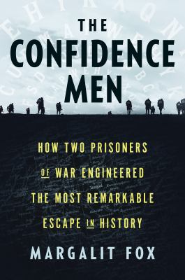 The confidence men : how two prisoners of war engineered the most remarkable escape in history  cover image cdn