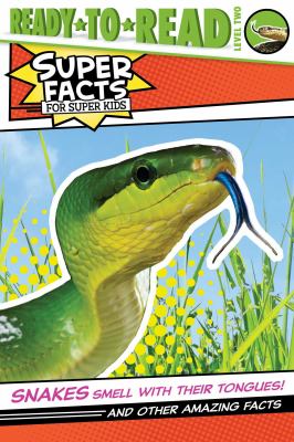Snakes smell with their tongues! : and other amazing facts  cover image cdn