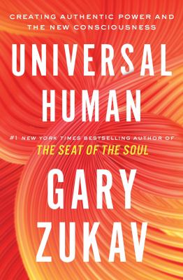 Universal human : creating authentic power and the new consciousness  cover image cdn