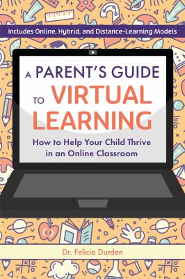 A parent's guide to virtual learning : how to help your child thrive in an online classroom  cover image cdn