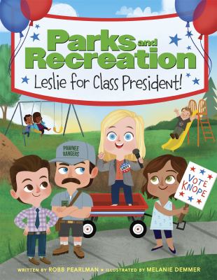 Parks and recreation : Leslie for class president!  cover image cdn