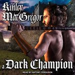 A Dark Champion : Brotherhood/MacAllister Series, Book 5 cover image cdn