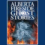 Alberta fireside ghost stories cover image cdn
