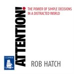 Attention!. The Power of Simple Decisions in a Distracted World cover image cdn