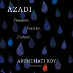 Azadi : freedom, fascism, fiction. cover image cdn
