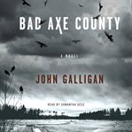 Bad Axe County : a novel cover image cdn