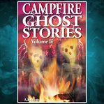 Campfire ghost stories. volume II cover image cdn