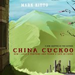 China cuckoo : how I lost a fortune and found a life in China cover image cdn