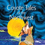 Coyote tales of the Northwest cover image cdn