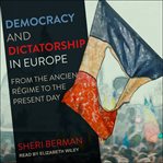 Democracy and dictatorship in Europe : from the Ancien régime to the present day cover image cdn