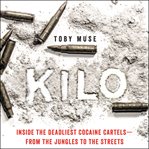 Kilo. Life and Death Inside the Colombian Cocaine Cartels cover image cdn