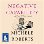 Negative Capability : A Diary of Surviving cover image cdn