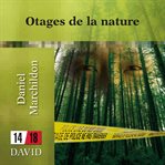 Otages de la nature : roman cover image cdn