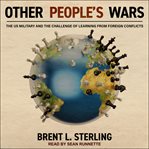 Other people's wars. The US Military and the Challenge of Learning from Foreign Conflicts cover image cdn
